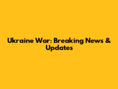 Ukraine War: Breaking News & Updates