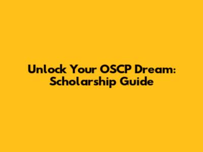 Unlock Your OSCP Dream: Scholarship Guide