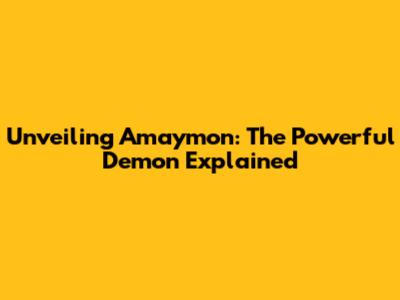 Unveiling Amaymon: The Powerful Demon Explained