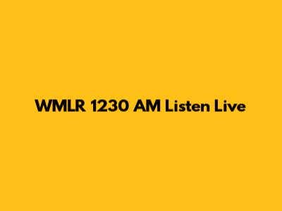 WMLR 1230 AM Listen Live