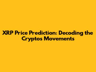 XRP Price Prediction: Decoding the Crypto's Movements