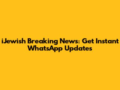 iJewish Breaking News: Get Instant WhatsApp Updates