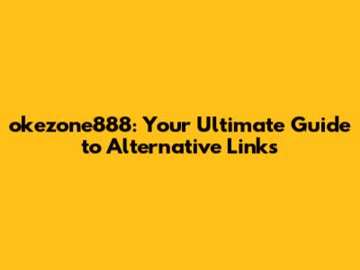 okezone888: Your Ultimate Guide to Alternative Links